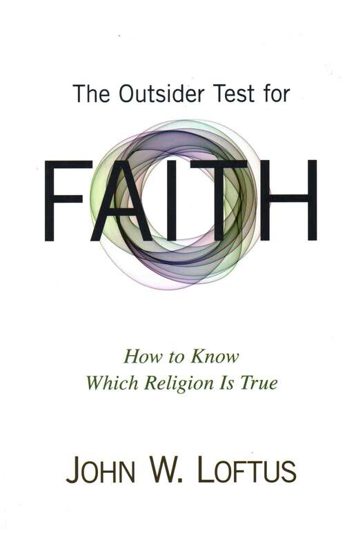 Book cover of Outsider Test for Faith: How to Know Which Religion Is True