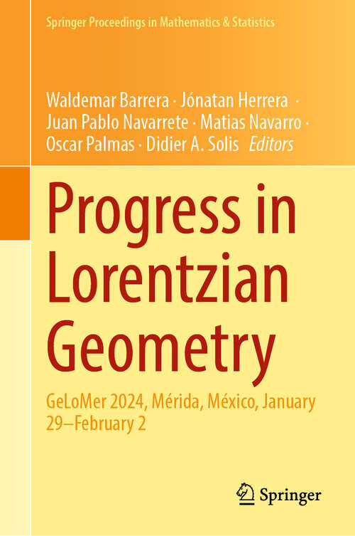 Book cover of Progress in Lorentzian Geometry: GeLoMer 2024, Mérida, México, January 29–February 2 (Springer Proceedings in Mathematics & Statistics #512)