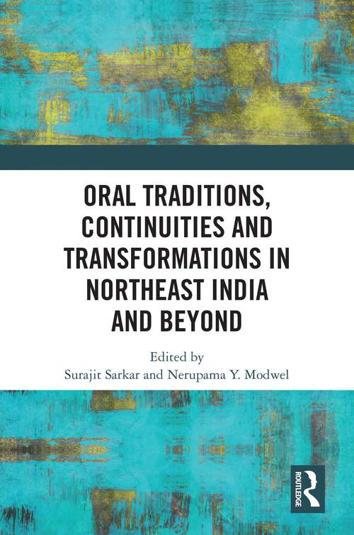 Book cover of Oral Traditions, Continuities and Transformations in Northeast India and Beyond