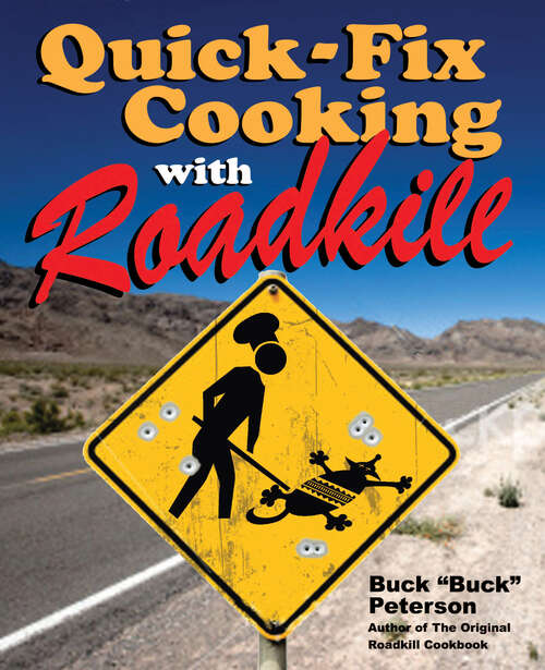 Book cover of Quick-Fix Cooking with Roadkill