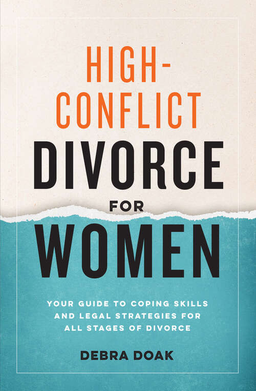 Book cover of High-Conflict Divorce for Women: Your Guide to Coping Skills and Legal Strategies for All Stages of Divorce