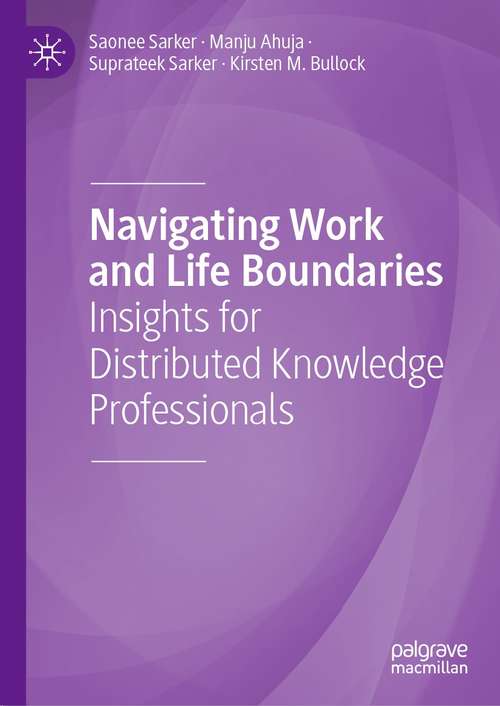 Navigating Work and Life Boundaries: Insights for Distributed Knowledge Professionals
