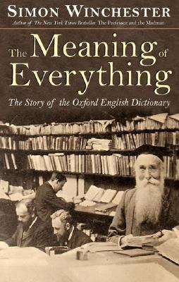 Book cover of The Meaning of Everything: The Story of the Oxford English Dictionary