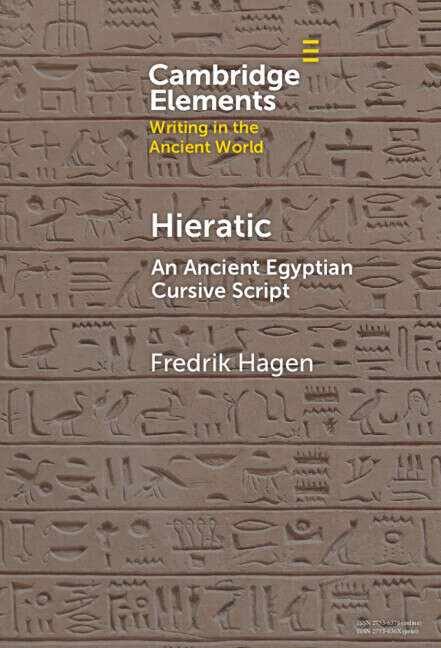 Book cover of Hieratic: An Ancient Egyptian Cursive Script (Elements in Writing in the Ancient World)