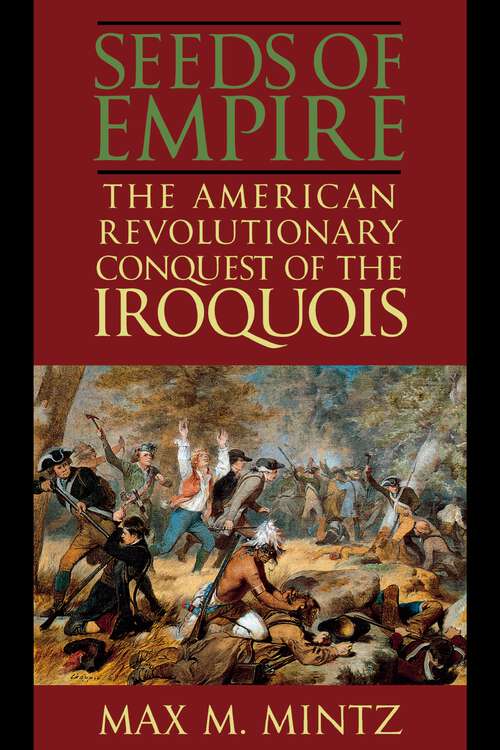 Book cover of Seeds of Empire: The American Revolutionary Conquest of the Iroquois