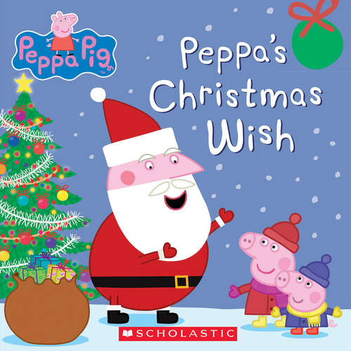 Book cover of Peppa's Christmas Wish (Peppa Pig Ser.)