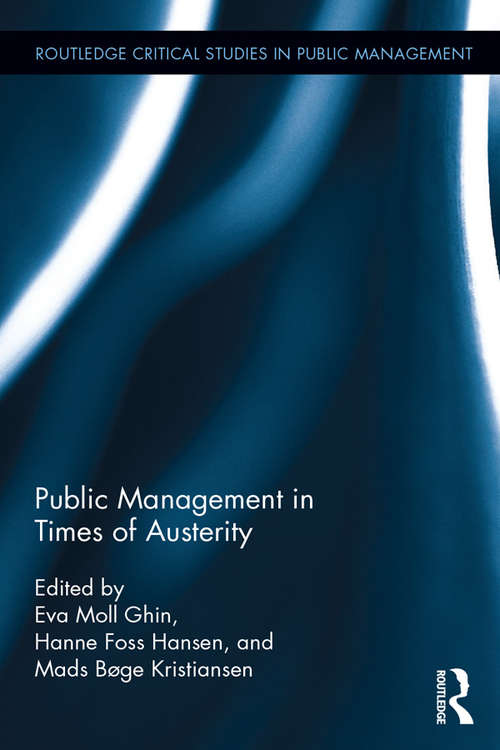 Public Management in Times of Austerity (Routledge Critical Studies in Public Management)