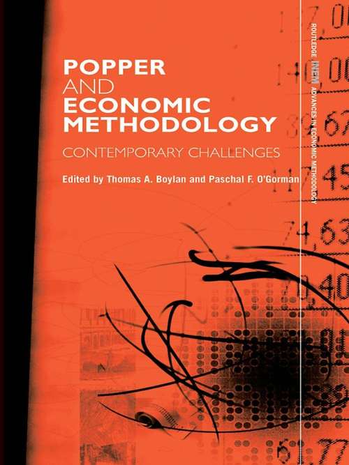 Popper and Economic Methodology: Contemporary Challenges (Routledge Inem Advances In Economic Methodology #9)