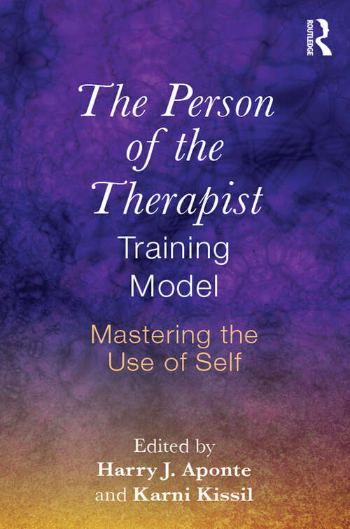 Book cover of The Person of the Therapist Training Model: Mastering the Use of Self