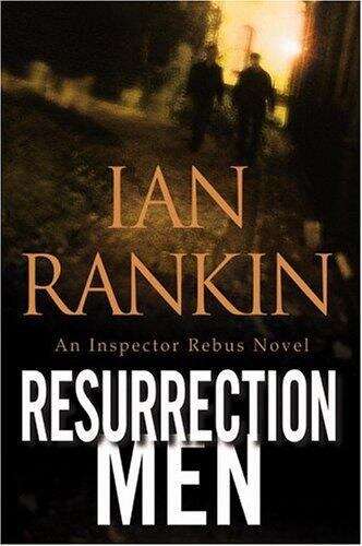 Book cover of Resurrection Men (The Inspector Rebus Series)