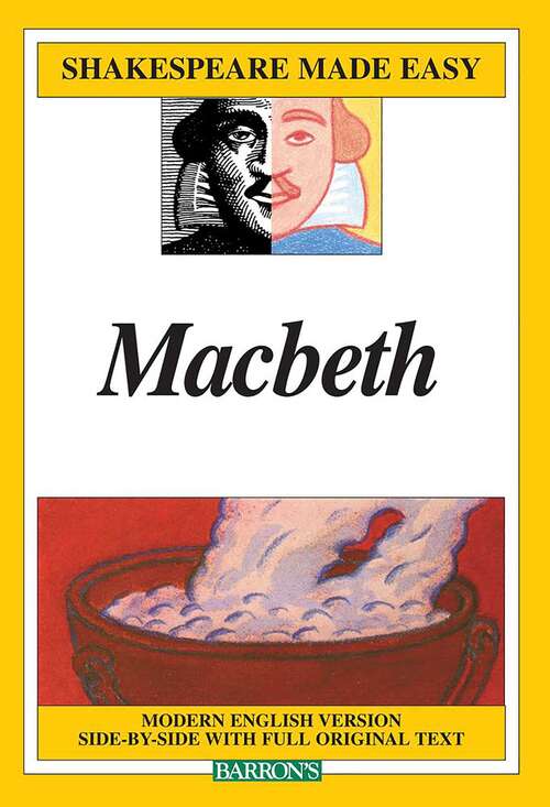 Book cover of Macbeth: Modern English Version Side-by-side With Full Original Text (Shakespeare Made Easy)