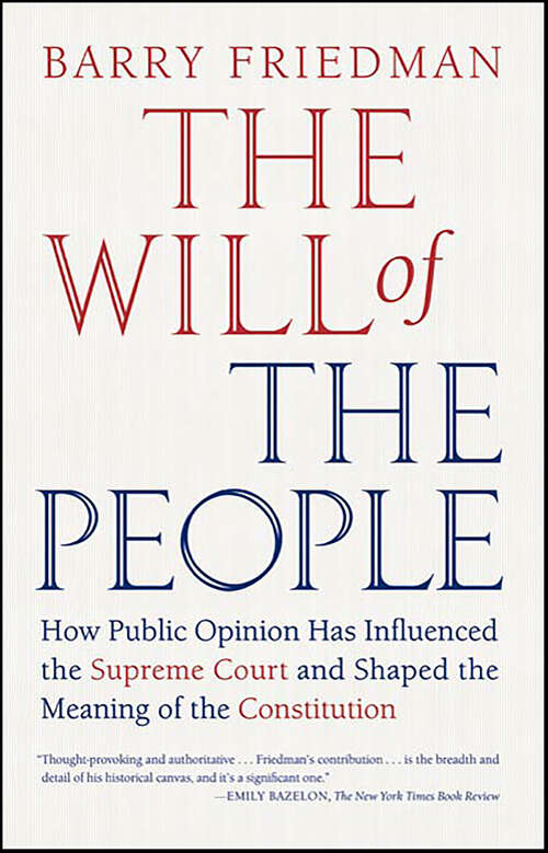 Book cover of The Will of the People: How Public Opinion Has Influenced the Supreme Court and Shaped the Meaning of the Constitution