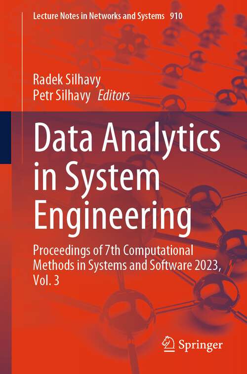 Book cover of Data Analytics in System Engineering: Proceedings of 7th Computational Methods in Systems and Software 2023, Vol. 3 (2024) (Lecture Notes in Networks and Systems #910)
