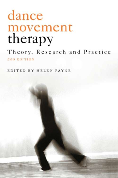 Dance Movement Therapy: Theory, Research and Practice