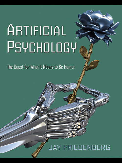 Book cover of Artificial Psychology: The Quest for What It Means to Be Human