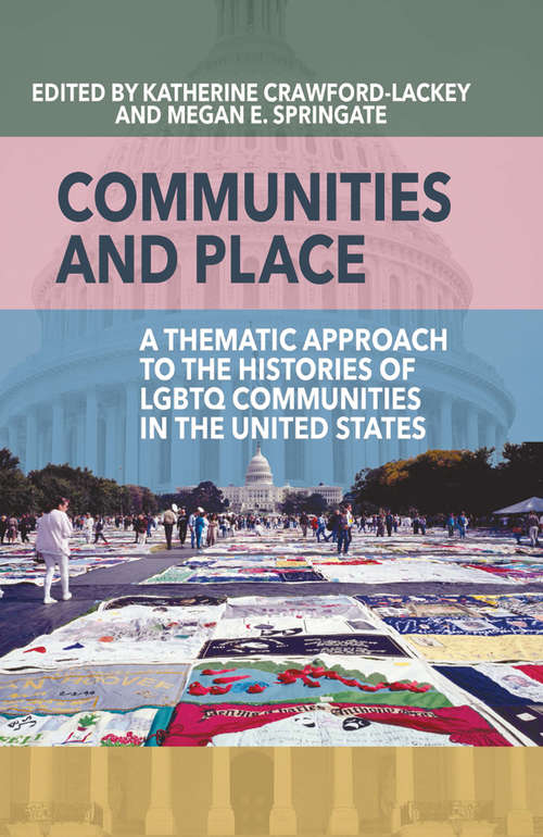 Communities and Place: A Thematic Approach to the Histories of LGBTQ Communities in the United States