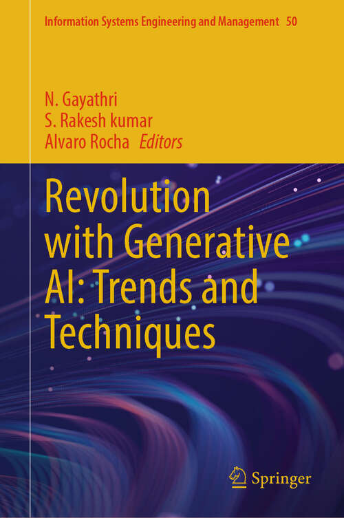 Book cover of Revolution with Generative AI: Trends and Techniques (Information Systems Engineering and Management #50)