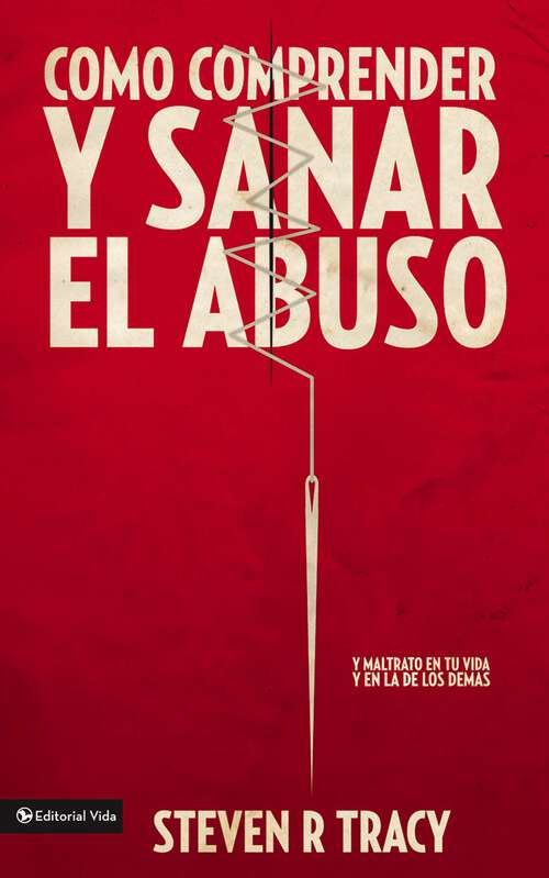Book cover of Cómo comprender y sana el abuso y maltrato en tu vida y en la de los demás: y maltrato en tu vida y en la de los demás