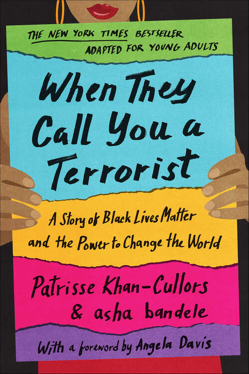 Book cover of When They Call You a Terrorist (Young Adult Edition): A Story of Black Lives Matter and the Power to Change the World