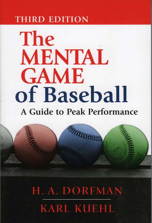 Book cover of The Mental Game of Baseball: A Guide to Peak Performance (3rd Edition)