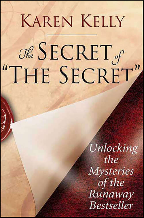 Book cover of The Secret of "The Secret": Unlocking the Mysteries of the Runaway Bestseller