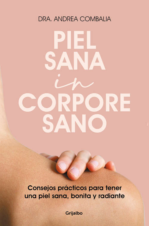Book cover of Piel sana in corpore sano: Consejos prácticos para tener una piel sana, bonita y radiante