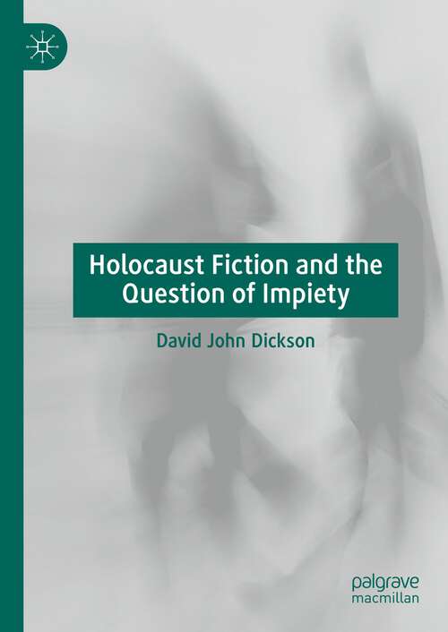Book cover of Holocaust Fiction and the Question of Impiety (1st ed. 2022)