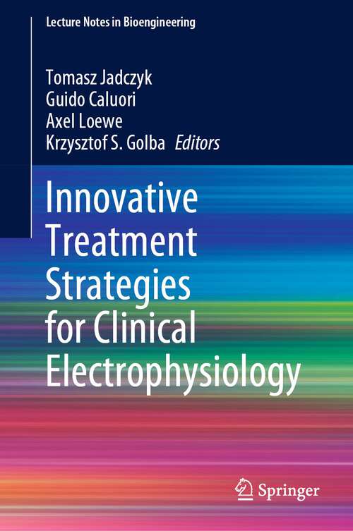 Book cover of Innovative Treatment Strategies for Clinical Electrophysiology (1st ed. 2022) (Lecture Notes in Bioengineering)