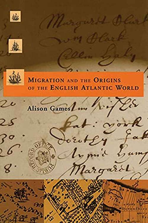 Book cover of Migration And The Origins Of The English Atlantic World (Harvard Historical Studies #133)