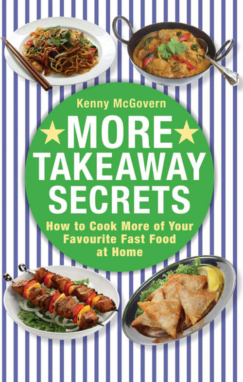 Book cover of More Takeaway Secrets: How to Cook More of your Favourite Fast Food at Home
