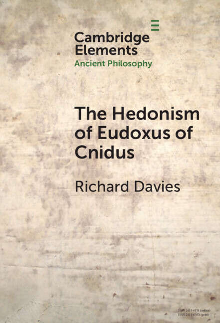 Book cover of Elements in Ancient Philosophy: The Hedonism of Eudoxus of Cnidus