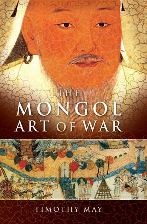 Book cover of The Mongol Art of War: Chinggis Khan And The Mongol Military System