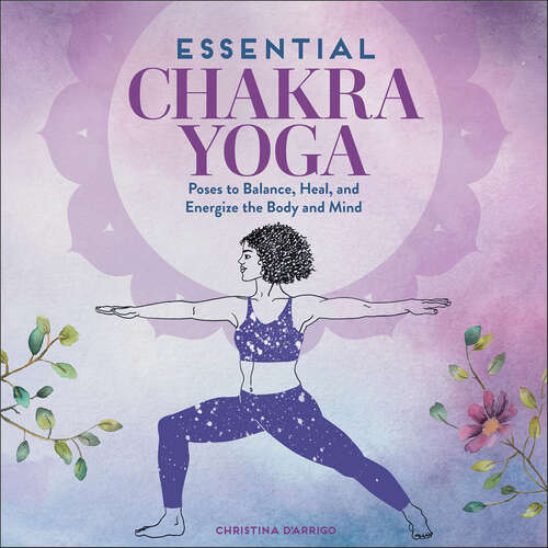 Book cover of Essential Chakra Yoga: Poses to Balance, Heal, and Energize the Body and Mind