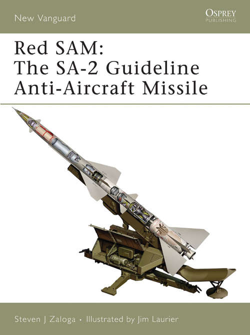 Red SAM: The SA-2 Guideline Anti-Aircraft Missile