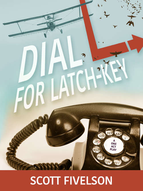 Book cover of Dial L for Latch-Key: The Radio Play