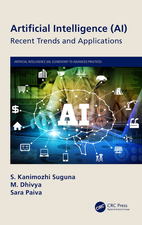 Artificial Intelligence: Recent Trends and Applications (Artificial Intelligence (AI): Elementary to Advanced Practices)