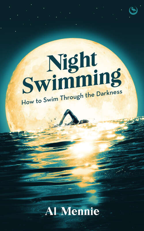 Book cover of Night Swimming: How to swim through the darkness