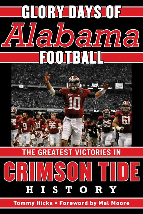 Glory Days: Memorable Games in Alabama Football History (Glory Days)