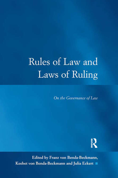 Rules of Law and Laws of Ruling: On the Governance of Law (Law, Justice and Power)