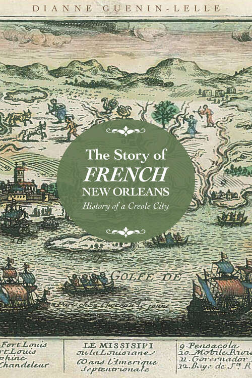 Book cover of The Story of French New Orleans: History of a Creole City (EPub Single)