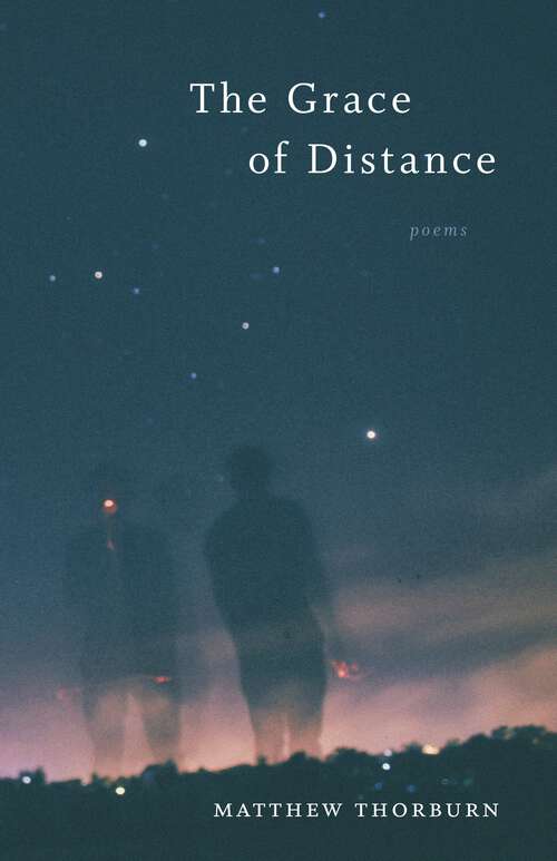 Book cover of The Grace of Distance: Poems