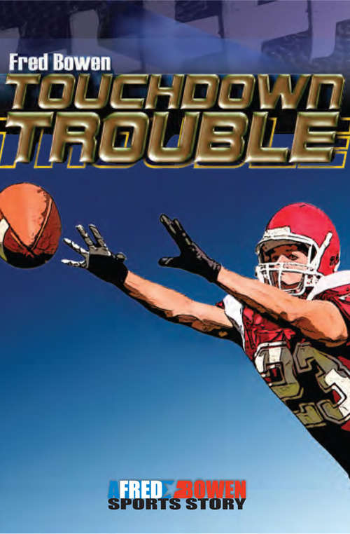 Touchdown Trouble (All-Star Sports Stories #20)