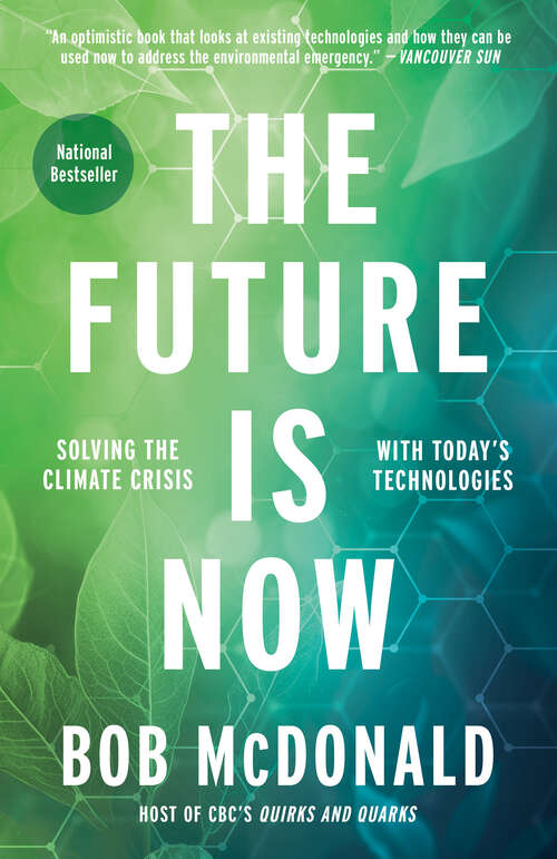 Book cover of The Future Is Now: Solving the Climate Crisis with Today's Technologies