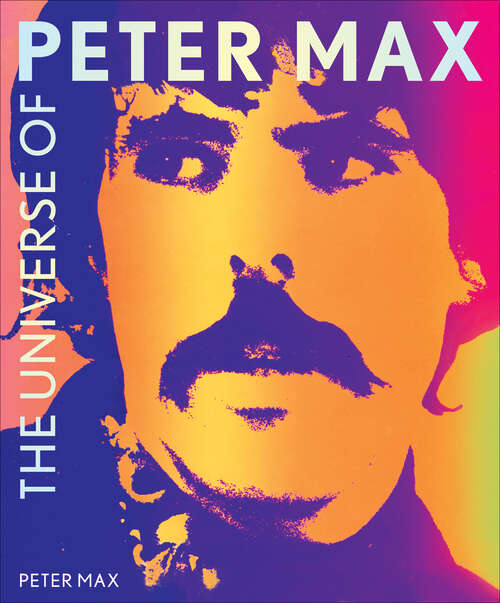 Book cover of The Universe of Peter Max