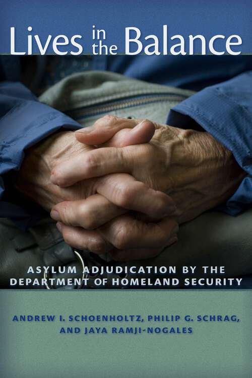 Lives in the Balance: Asylum Adjudication by the Department of Homeland Security