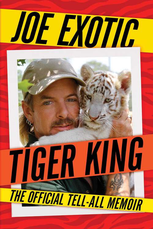 Book cover of Tiger King: The Official Tell-All Memoir