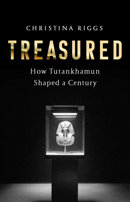 Book cover of Treasured: How Tutankhamun Shaped a Century