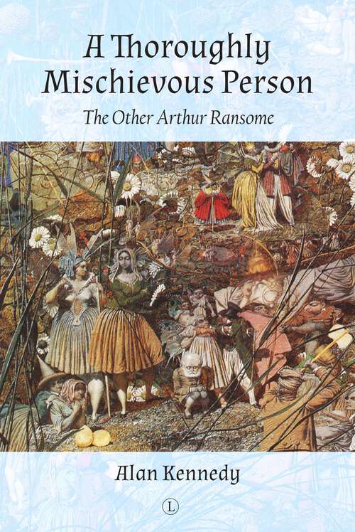 Book cover of A Thoroughly Mischievous Person: The Other Arthur Ransome (1)