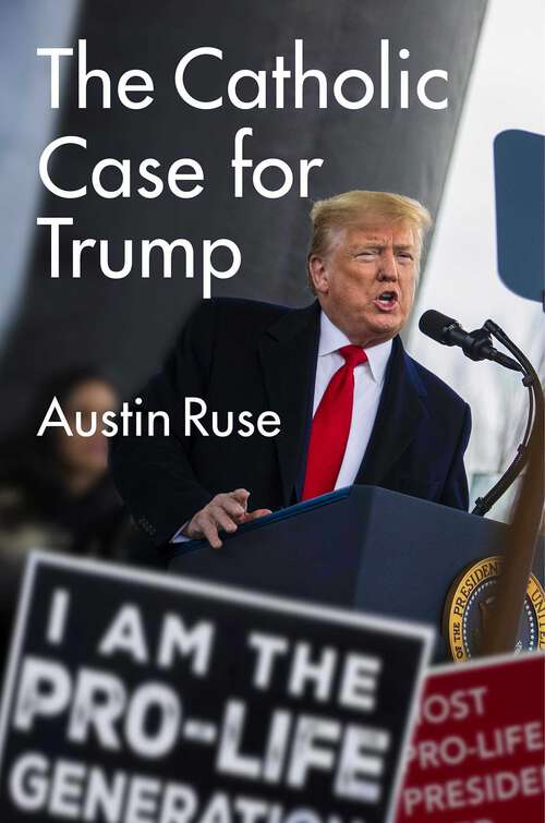 Book cover of The Catholic Case for Trump