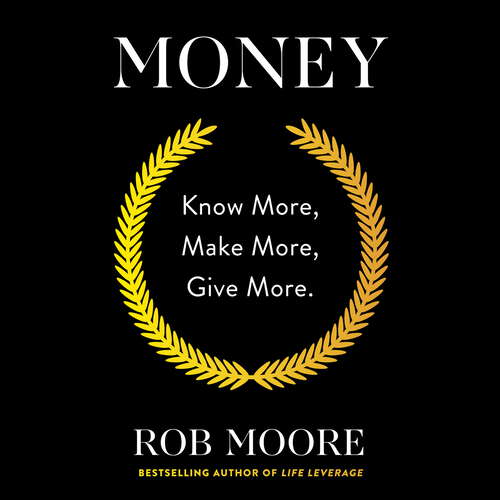 Book cover of Money: Know More, Make More, Give More: Learn how to make more money and transform your life